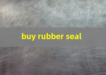 buy rubber seal
